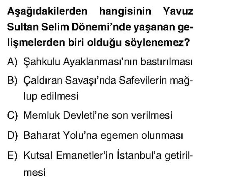 Aşağıdakilerden hangisinin Yavuz Sultan Selim Dönemi'nde yaşanan gelişmelerden biri olduğu