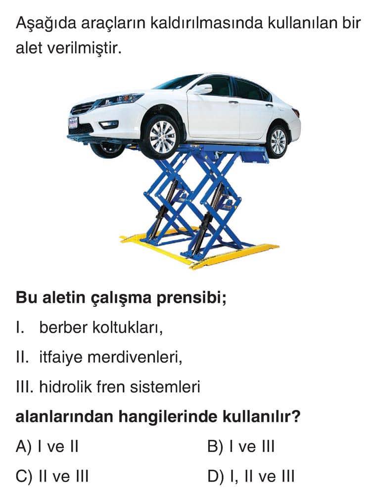 Aşağıda araçların kaldırılmasında kullanılan bir alet verilmiştir. Bu aletin çalışma prensibi; I