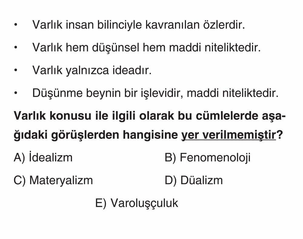 • Varlık insan bilinciyle kavranılan özlerdir. • Varlık hem düşünsel hem maddi niteliktedir. •