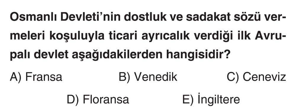 Osmanlı Devleti'nin dostluk ve sadakat sözü vermeleri koşuluyla ticari ayrıcalık verdiği ilk