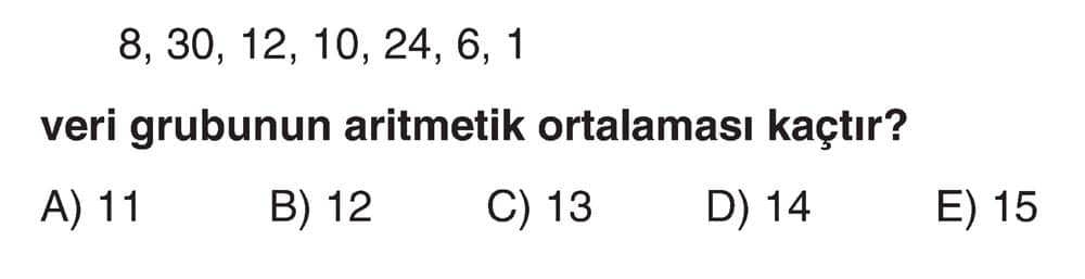 8, 30, 12, 10, 24, 6, 1 veri grubunun aritmetik ortalaması kaçtır?