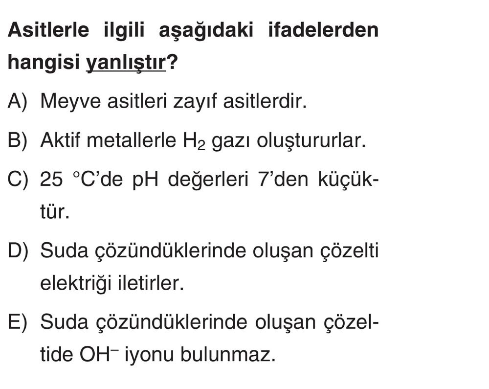 Asitlerle ilgili aşağıdaki ifadelerden hangisi yanlıştır?