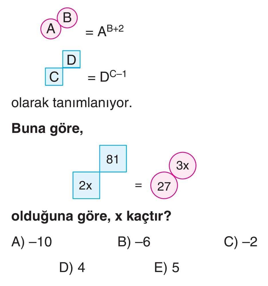 AB = AB+2 CD = DC-1 olarak tanımlanıyor. Buna göre, 812x = 273x olduğuna göre, x kaçtır?