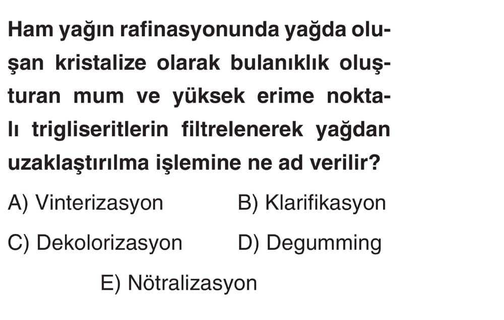 Ham yağın rafinasyonunda yağda oluşan kristalize olarak bulanıklık oluşturan mum ve yüksek erime