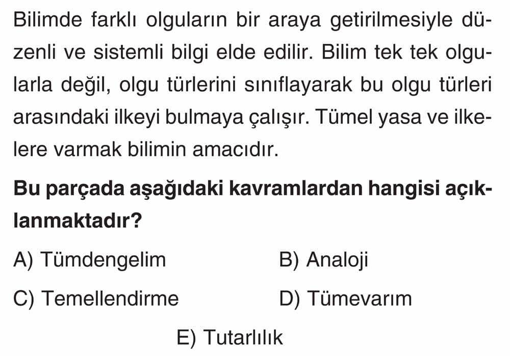 Bilimde farklı olguların bir araya getirilmesiyle düzenli ve sistemli bilgi elde edilir. Bilim tek