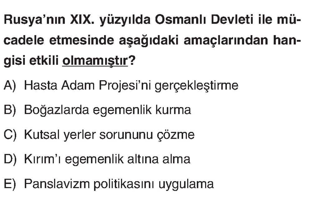 Rusya'nın XIX. yüzyılda Osmanlı Devleti ile mücadele etmesinde aşağıdaki amaçlarından hangisi etkili