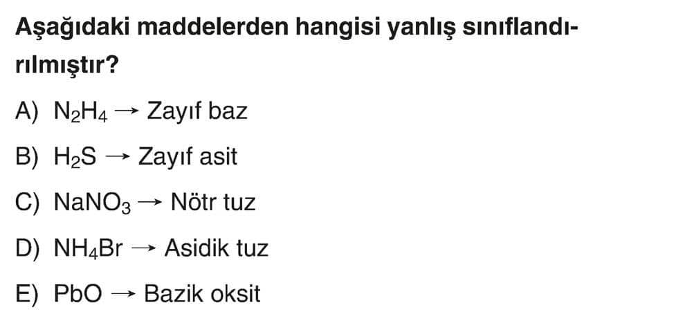 Aşağıdaki maddelerden hangisi yanlış sınıflandırılmıştır?