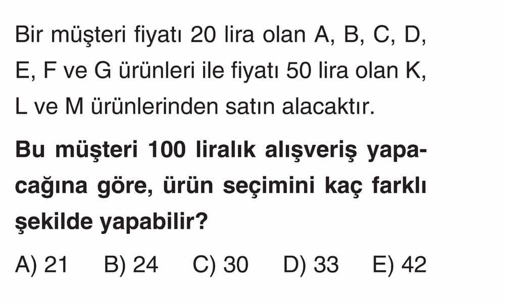 Bir müşteri fiyatı 20 lira olan A, B, C, D, E, F ve G ürünleri ile fiyatı 50 lira olan K, L ve M
