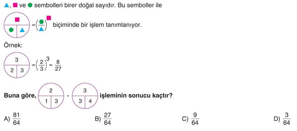 ▲, ■ ve ● sembolleri birer doğal sayıdır. Bu semboller ile (■/●) = (●/▲) biçiminde bir işlem