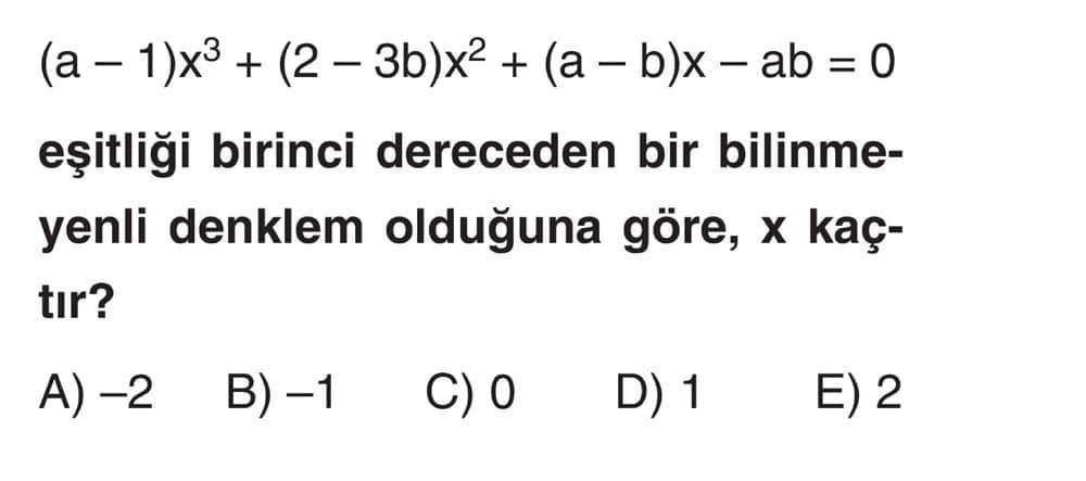 (a - 1)x³ + (2 - 3b)x² + (a - b)x - ab = 0 eşitliği birinci dereceden bir bilinmeyenli denklem