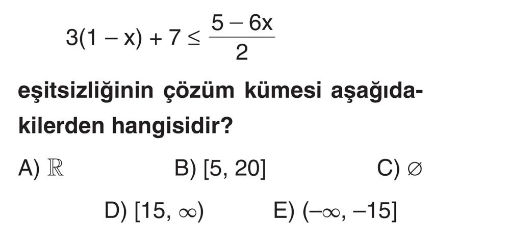 3(1 - x) + 7 ≤ (5 - 6x)/2 eşitsizliğinin çözüm kümesi aşağıdakilerden hangisidir?