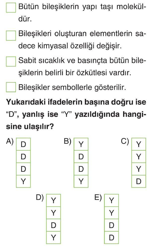 □ Bütün bileşiklerin yapı taşı moleküldür. □ Bileşikleri oluşturan elementlerin sadece kimyasal