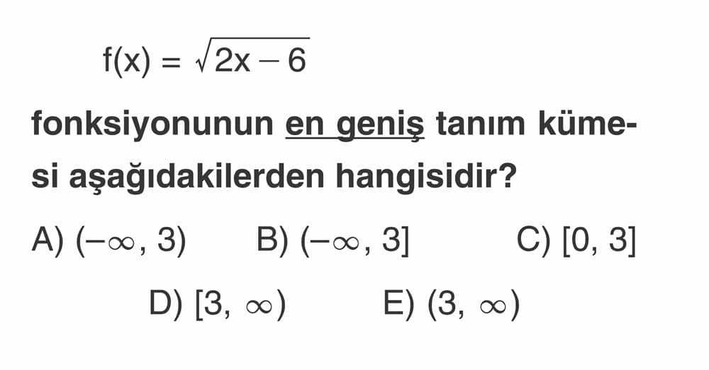 f(x) = √2x - 6 fonksiyonunun en geniş tanım kümesi aşağıdakilerden hangisidir?
