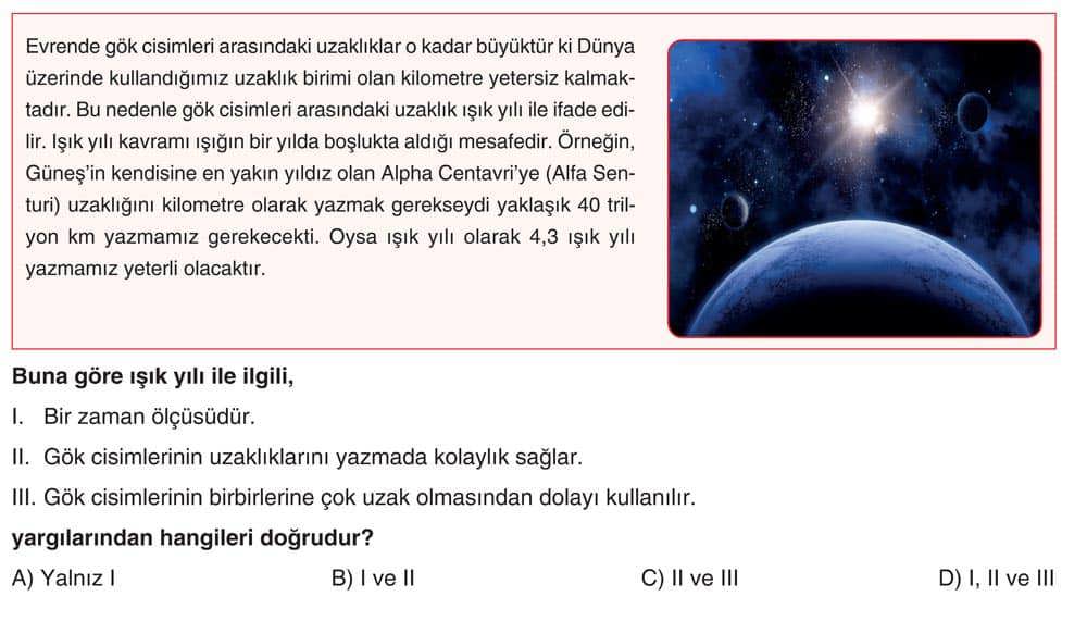 Evrende gök cisimleri arasındaki uzaklıklar o kadar büyüktür ki Dünya üzerinde kullandığımız uzaklık