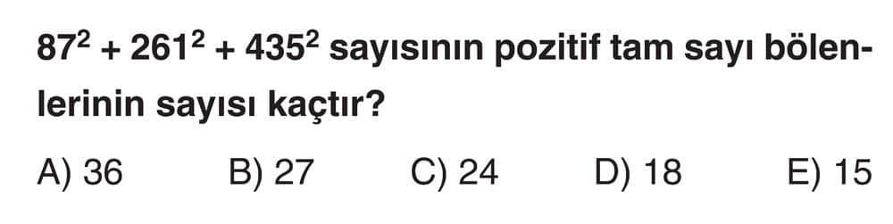 87² + 261² + 435² sayısının pozitif tam sayı bölenlerinin sayısı kaçtır?
