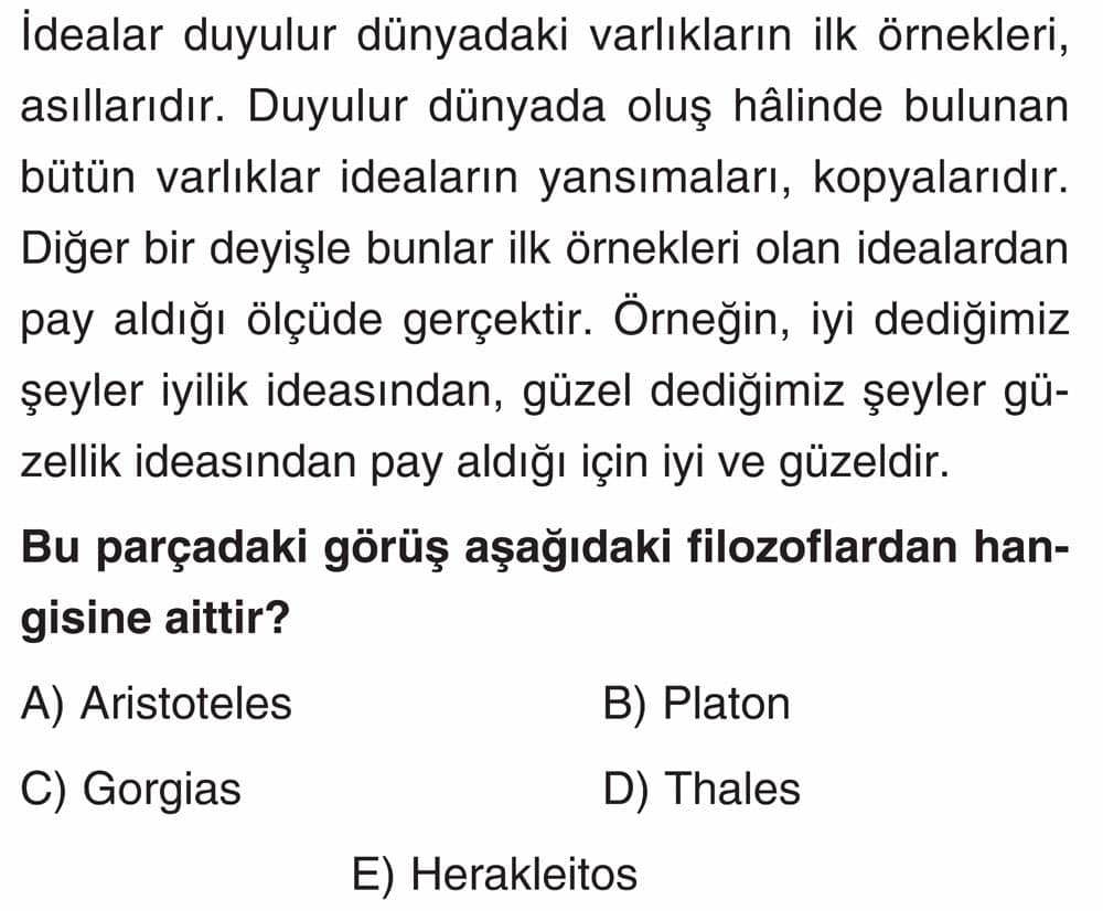 İdealar duyulur dünyadaki varlıkların ilk örnekleri, asıllarıdır. Duyulur dünyada oluş hâlinde