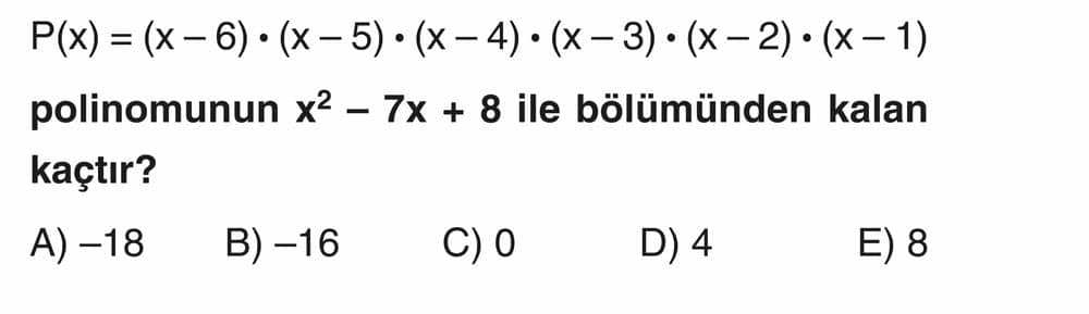P(x) = (x - 6) · (x - 5) · (x - 4) · (x - 3) · (x - 2) · (x - 1) polinomunun x² - 7x + 8 ile