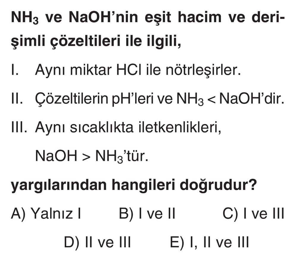 NH₃ ve NaOH'nin eşit hacim ve derişimli çözeltileri ile ilgili, I. Aynı miktar HCl ile nötrleşirler