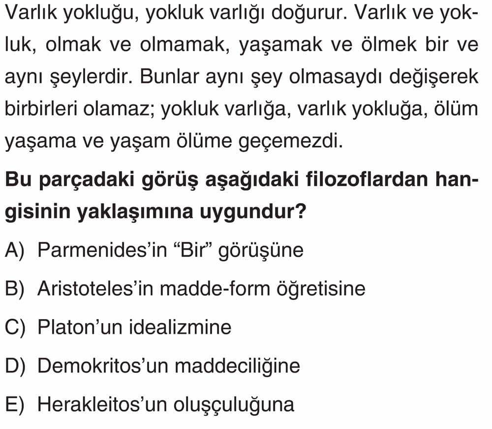 Varlık yokluğu, yokluk varlığı doğurur. Varlık ve yokluk, olmak ve olmamak, yaşamak ve ölmek bir ve