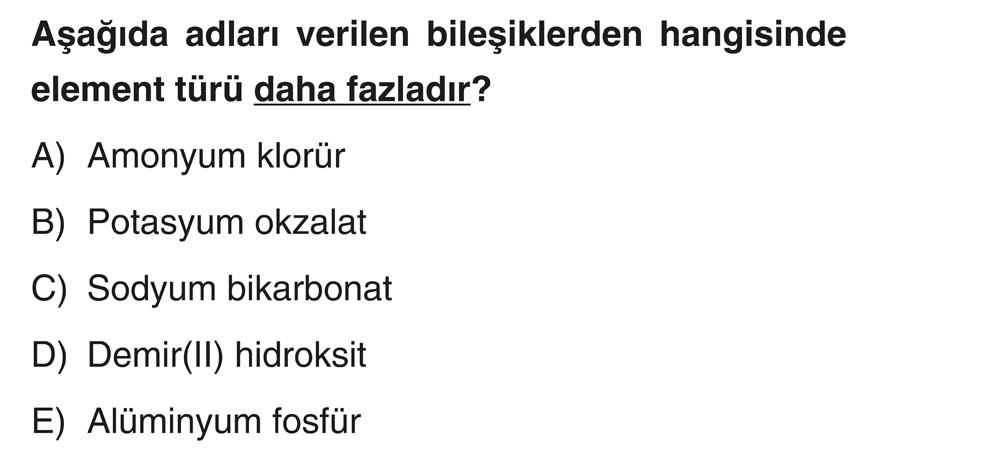 Aşağıda adları verilen bileşiklerden hangisinde element türü daha fazladır?