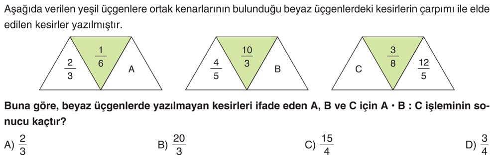 Aşağıda verilen yeşil üçgenlere ortak kenarlarının bulunduğu beyaz üçgenlerdeki kesirlerin çarpımı