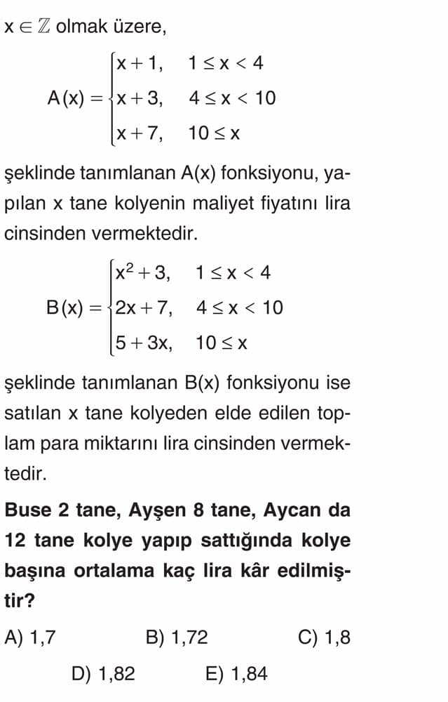 x ∈ Z olmak üzere, x + 1, 1 ≤ x < 4 A(x) = {x + 3, 4 ≤ x < 10 x + 7, 10 ≤ x şeklinde tanımlanan A(x)
