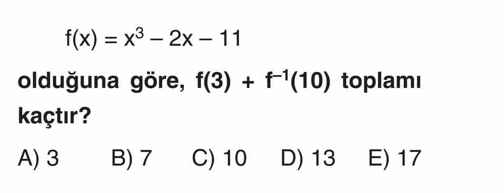 f(x) = x³ - 2x - 11 olduğuna göre, f(3) + f⁻¹(10) toplamı kaçtır?