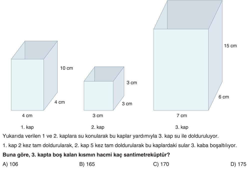 Yukarıda verilen 1 ve 2. kaplara su konularak bu kaplar yardımıyla 3. kap su ile doldurulruyor. 1