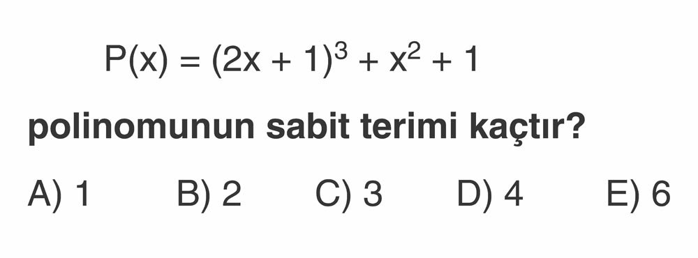 P(x) = (2x + 1)³ + x² + 1 polinomunun sabit terimi kaçtır?