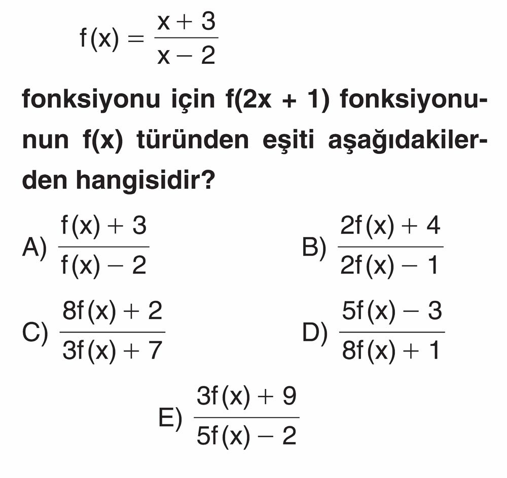 f(x) = (x + 3)/(x - 2) fonksiyonu için f(2x + 1) fonksiyonunun f(x) türünden eşiti aşağıdakilerden