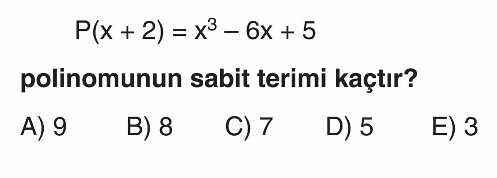 P(x + 2) = x³ - 6x + 5 polinomunun sabit terimi kaçtır?