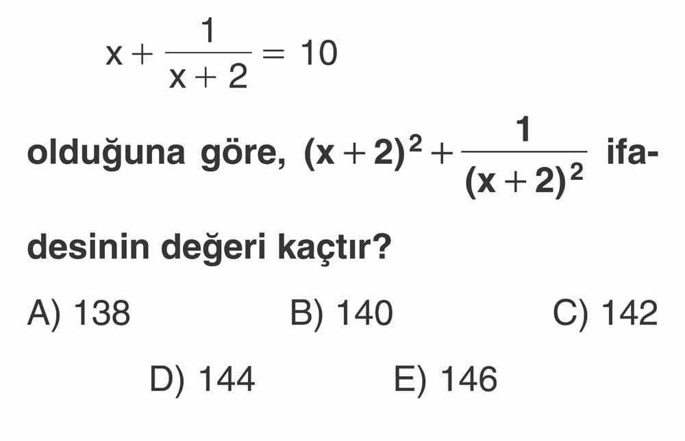x + 1/(x + 2) = 10 olduğuna göre, (x + 2)² + 1/(x + 2)² ifadesinin değeri kaçtır?