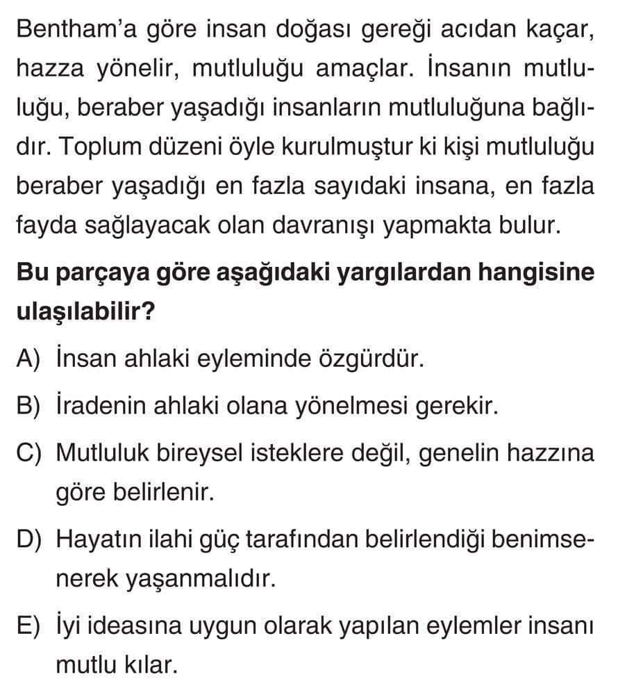 Bentham'a göre insan doğası gereği acıdan kaçar, hazza yönelir, mutluluğu amaçlar. İnsanın