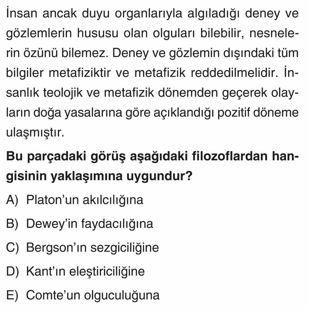 İnsan ancak duyu organlarıyla algıladığı deney ve gözlemlerin hususu olan olguları bilebilir