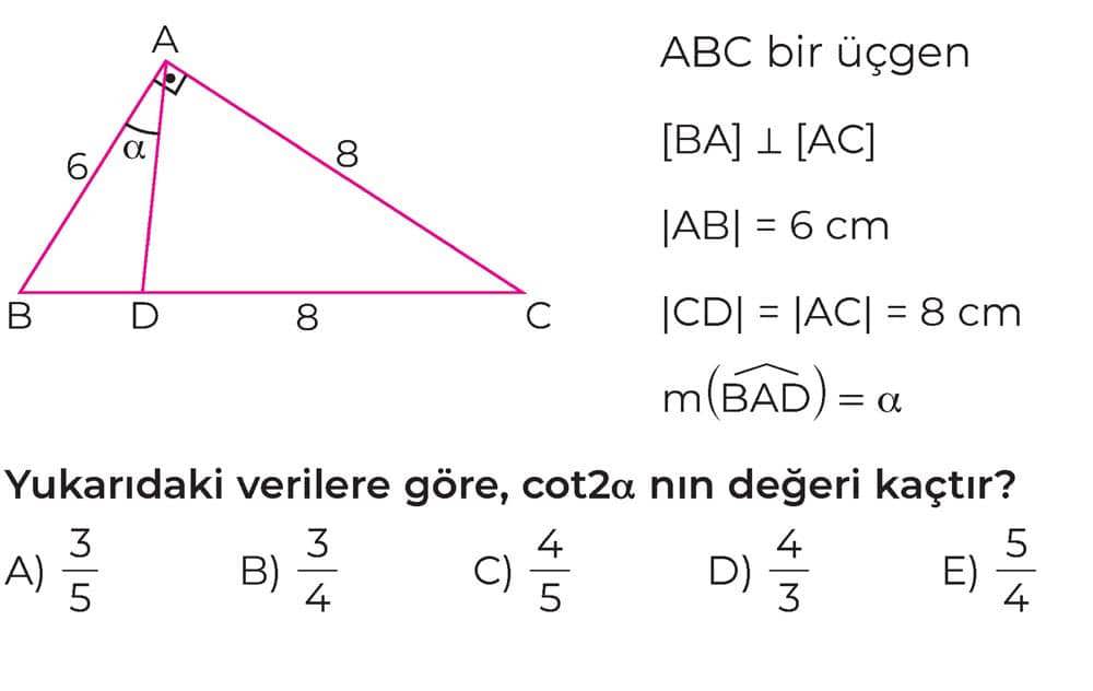 ABC bir üçgen [BA] ⊥ [AC] |AB| = 6 cm |CD| = |AC| = 8 cm m(BAD) = α Yukarıdaki verilere göre, cot2α
