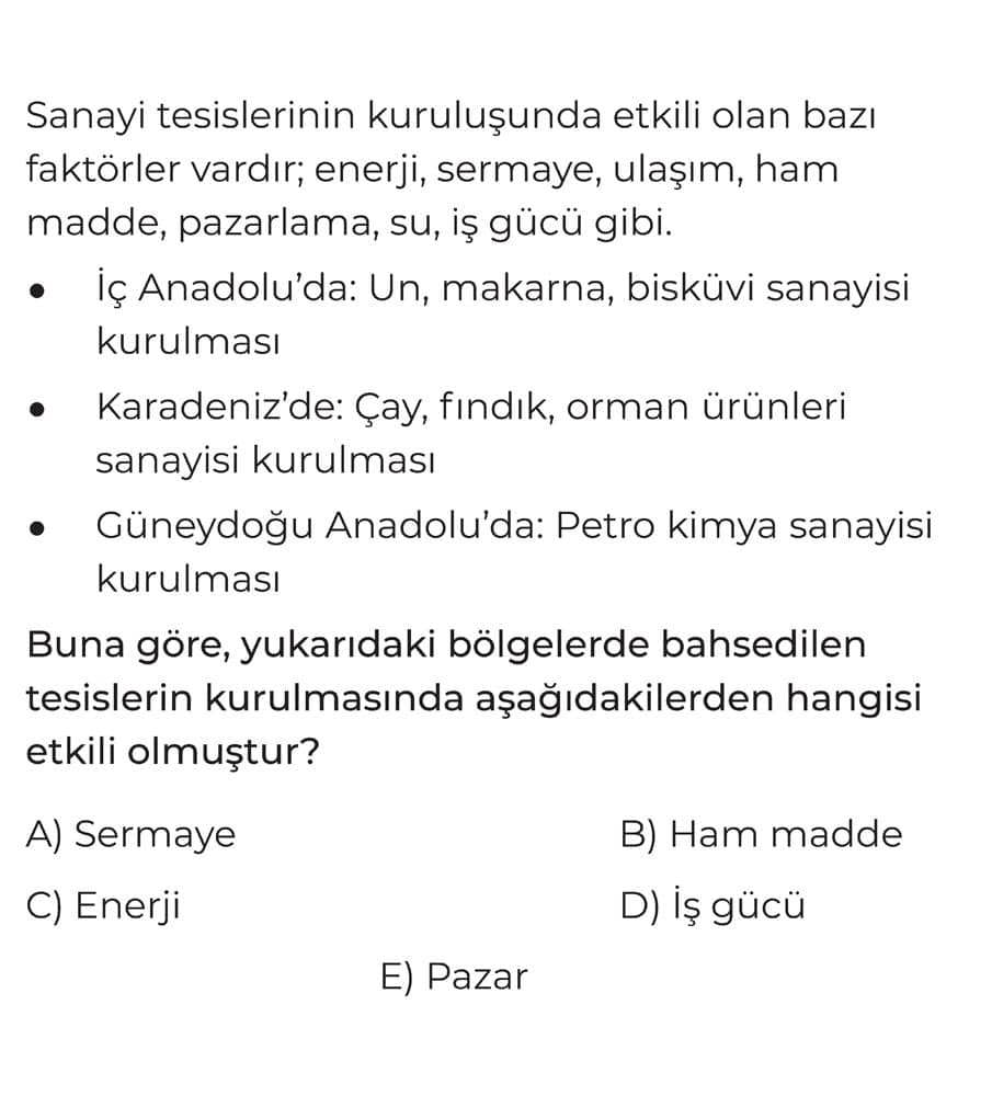 Sanayi tesislerinin kuruluşunda etkili olan bazı faktörler vardır; enerji, sermaye, ulaşım, ham