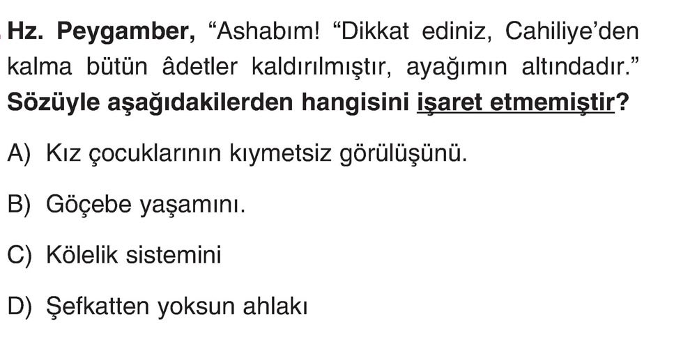 Hz. Peygamber, "Ashabım! "Dikkat ediniz, Cahiliye'den kalma bütün âdetler kaldırılmıştır, ayağımın