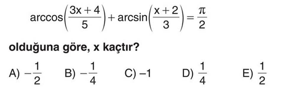 arccos((3x + 4)/5) + arcsin((x + 2)/3) = π/2 olduğuna göre, x kaçtır?