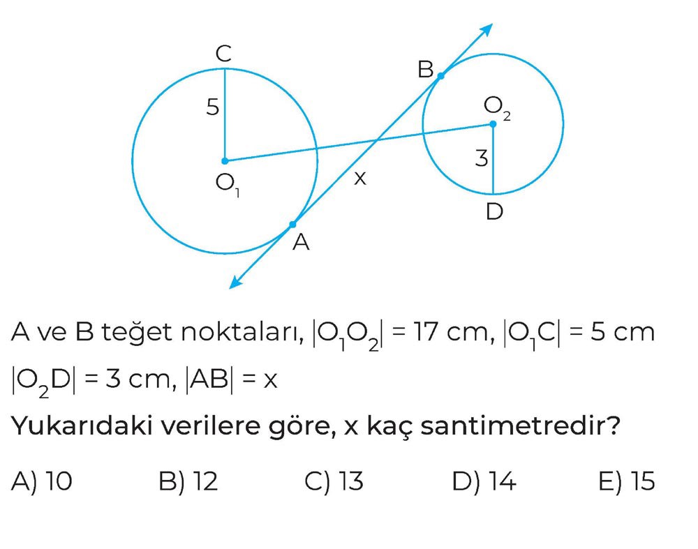 A ve B teğet noktaları, |O₁O₂| = 17 cm, |O₁C| = 5 cm |O₂D| = 3 cm, |AB| = x Yukarıdaki verilere