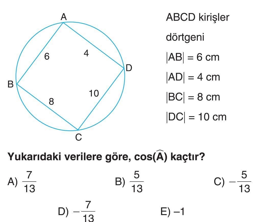 ABCD kirişler dörtgeni |AB| = 6 cm |AD| = 4 cm |BC| = 8 cm |DC| = 10 cm Yukarıdaki verilere göre