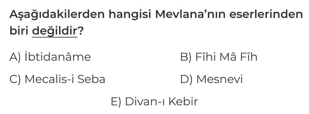 Aşağıdakilerden hangisi Mevlana'nın eserlerinden biri değildir?