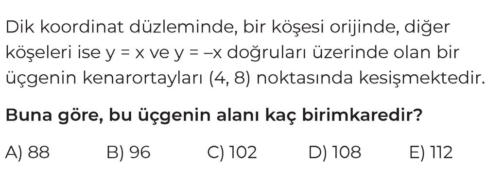 Dik koordinat düzleminde, bir köşesi orijinde, diğer köşeleri ise y = x ve y = -x doğruları üzerinde olan bir üçgenin
