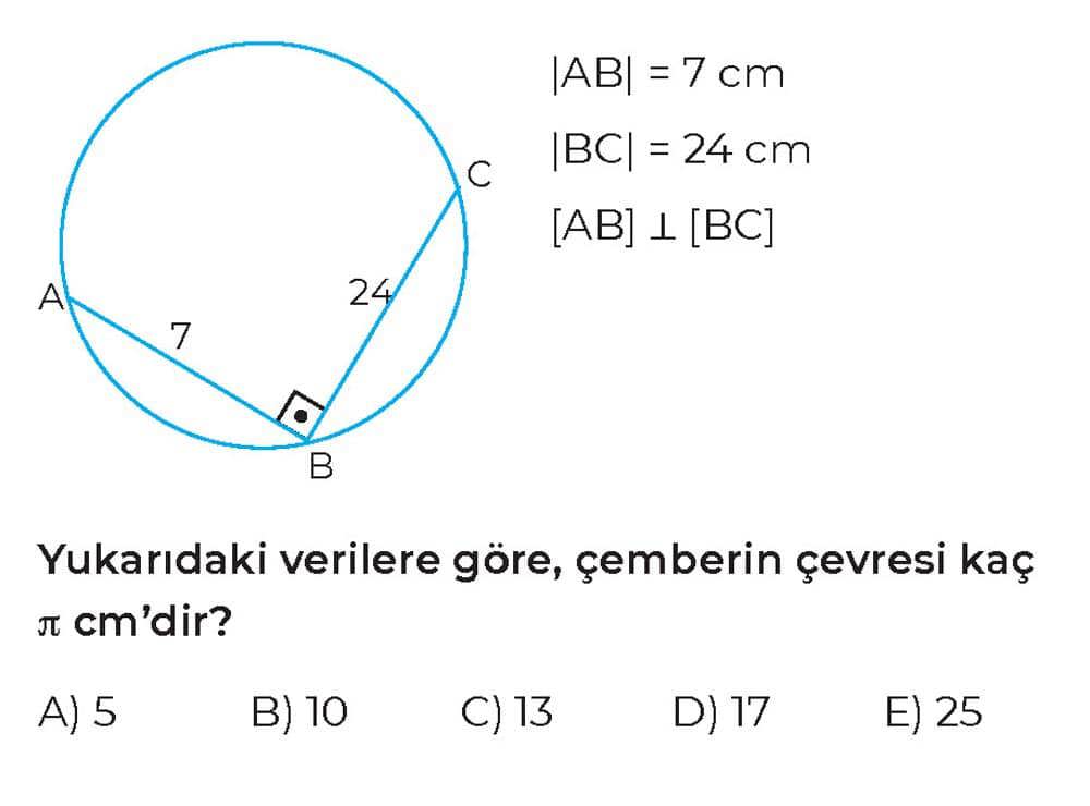 |AB| = 7 cm |BC| = 24 cm |AB| ⊥ |BC| Yukarıdaki verilere göre, çemberin çevresi kaç π cm'dir?