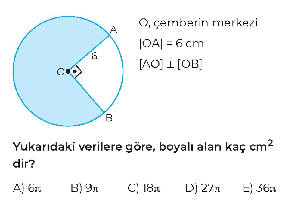 O, çemberin merkezi |OA| = 6 cm [AO] ⊥ [OB] Yukarıdaki verilere göre, boyalı alan kaç cm² dir?