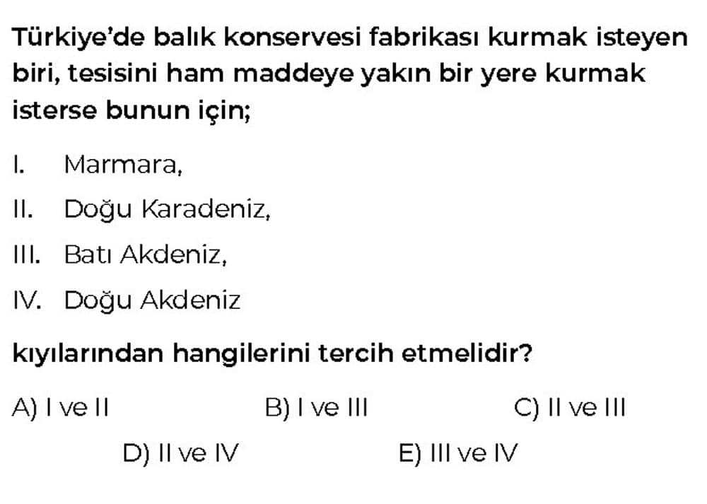 Türkiye'de balık konservesi fabrikası kurmak isteyen biri, tesisini ham maddeye yakın bir yere