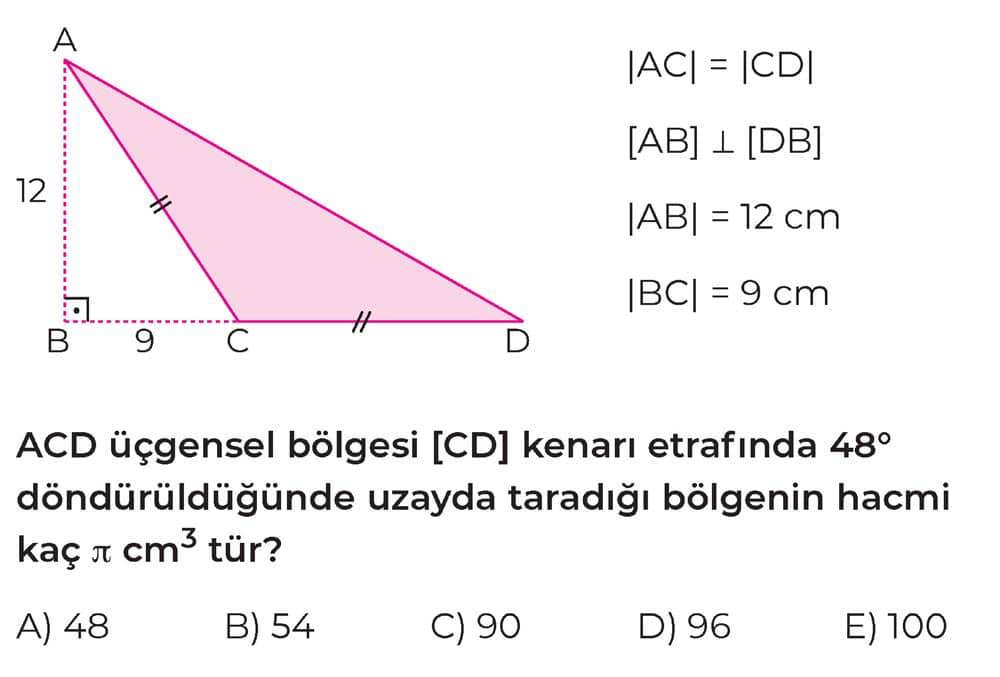 |AC| = |CD| [AB] ⊥ [DB] |AB| = 12 cm |BC| = 9 cm ACD üçgensel bölgesi [CD] kenarı etrafında 48°