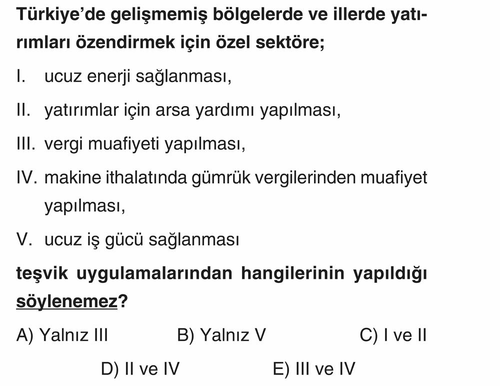 Türkiye'de gelişmemiş bölgelerde ve illerde yatırımları özendirmek için özel sektöre; I. ucuz enerji