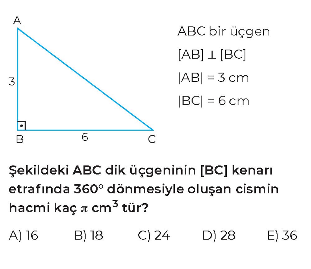 ABC bir üçgen [AB] ⊥ [BC] |AB| = 3 cm |BC| = 6 cm Şekildeki ABC dik üçgeninin [BC] kenarı etrafında