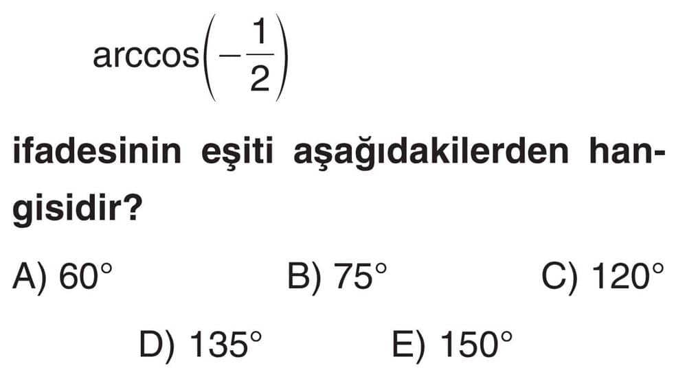 arccos(-1/2) ifadesinin eşiti aşağıdakilerden hangisidir?