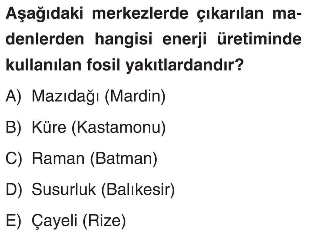 Aşağıdaki merkezlerde çıkarılan madenlerde hangisi enerji üretiminde kullanılan fosil